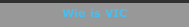 Wie is VIC